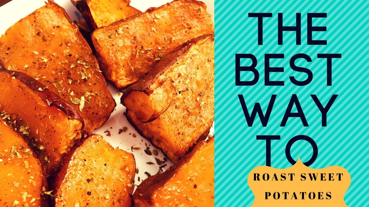 Healthy Sweet Snacks For Weight Loss
 How to make Roasted Sweet Potatoes Perfectly