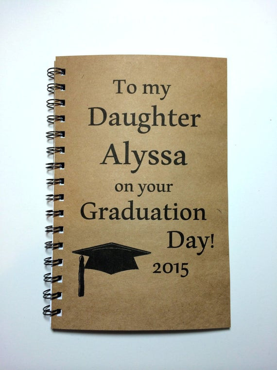 High School Graduation Gift Ideas For Daughter
 Graduation Gift Daughter Graduation Notebook To Daughter