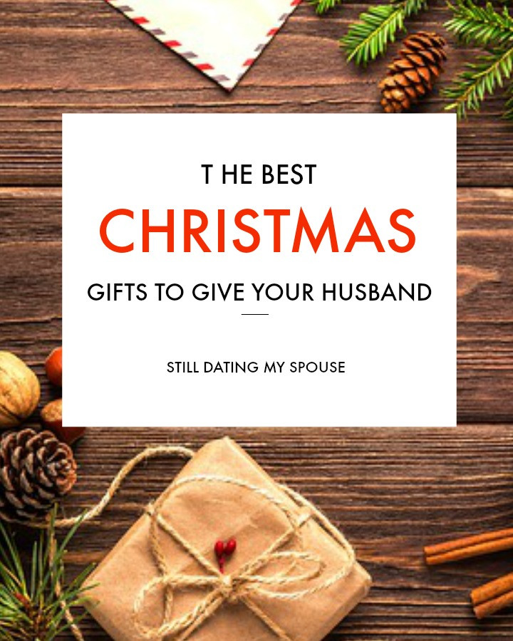 Holiday Gift Ideas For Husband
 The Best Christmas Gifts for Husbands