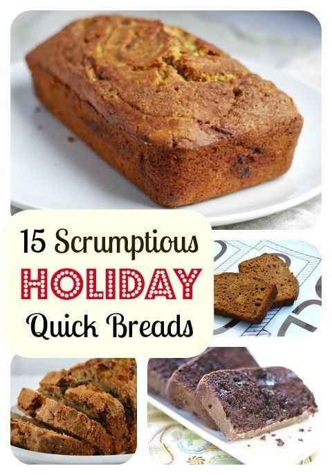 Holiday Quick Bread Recipes
 15 of the Very Best Holiday Quick Bread Recipes