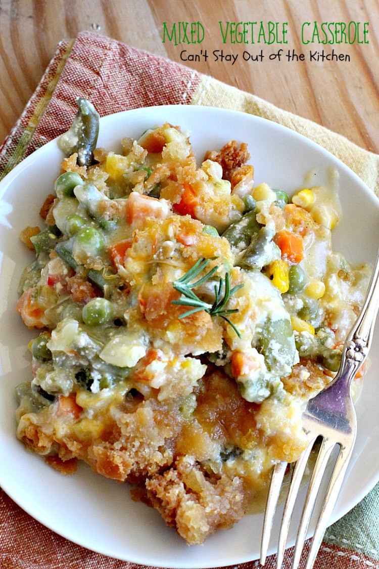 Holiday Vegetable Casserole
 Mixed Ve able Casserole Can t Stay Out of the Kitchen
