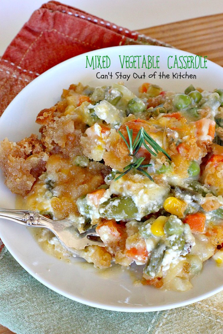 Holiday Vegetable Casserole
 Mixed Ve able Casserole – Can t Stay Out of the Kitchen