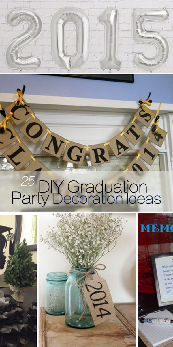Homemade Graduation Party Decoration Ideas
 25 DIY Graduation Party Decoration Ideas Hative