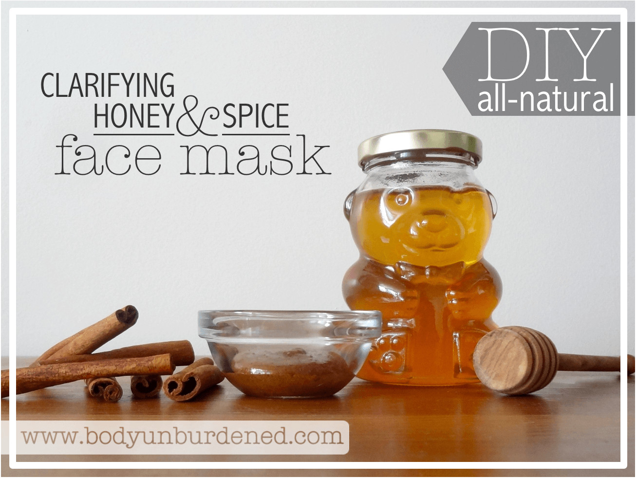 Honey Face Mask DIY
 DIY clarifying honey & spice face mask Body Unburdened
