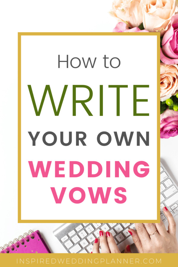 How To Write Your Own Wedding Vows
 Tips for how to write your own wedding vows Find