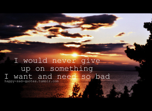 I Give Up On Life Quotes
 Sad Quotes About Giving Up Life QuotesGram