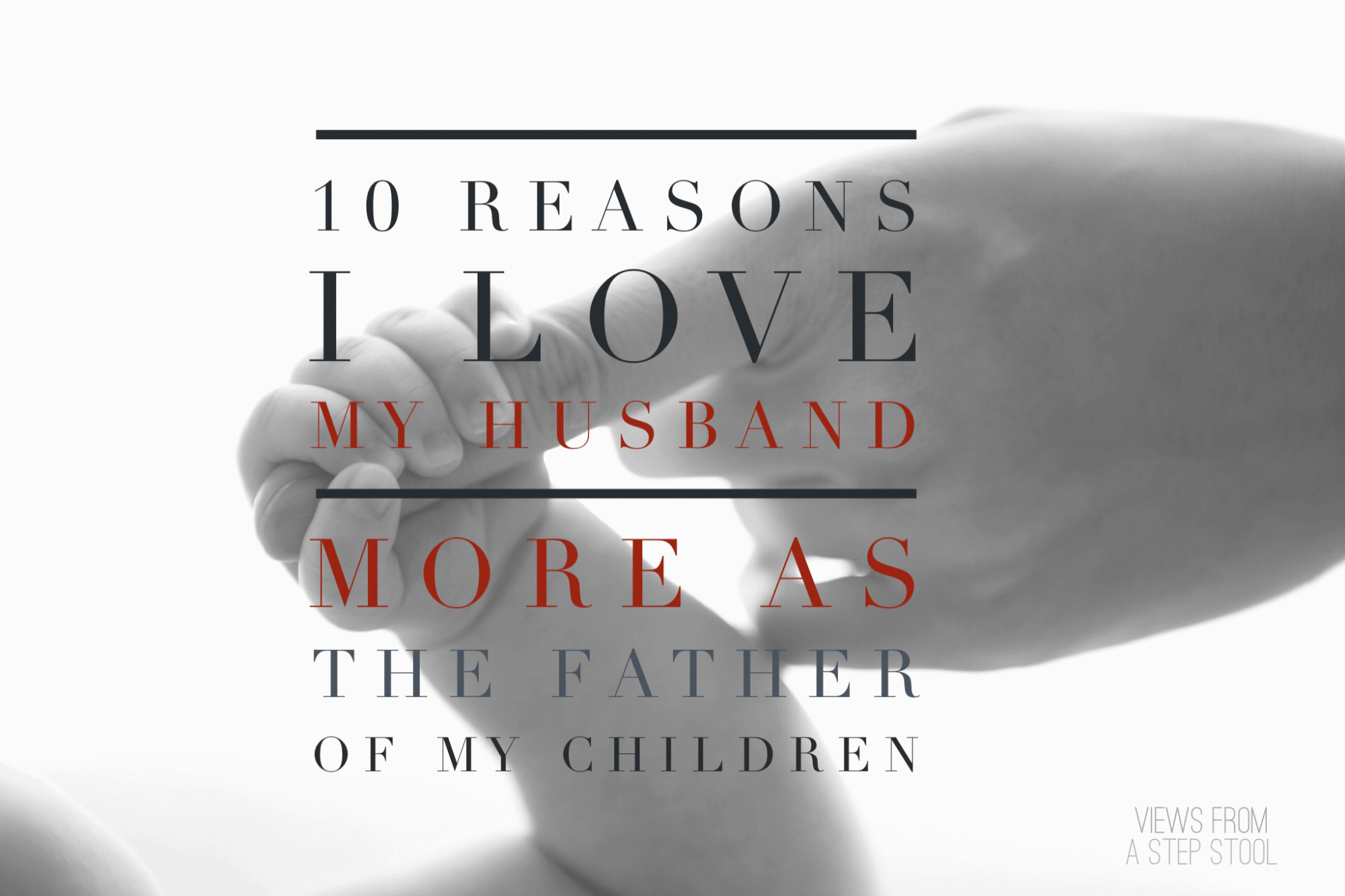 I Love The Father Of My Child Quotes
 10 Reasons I Love My Husband More as The Father of My