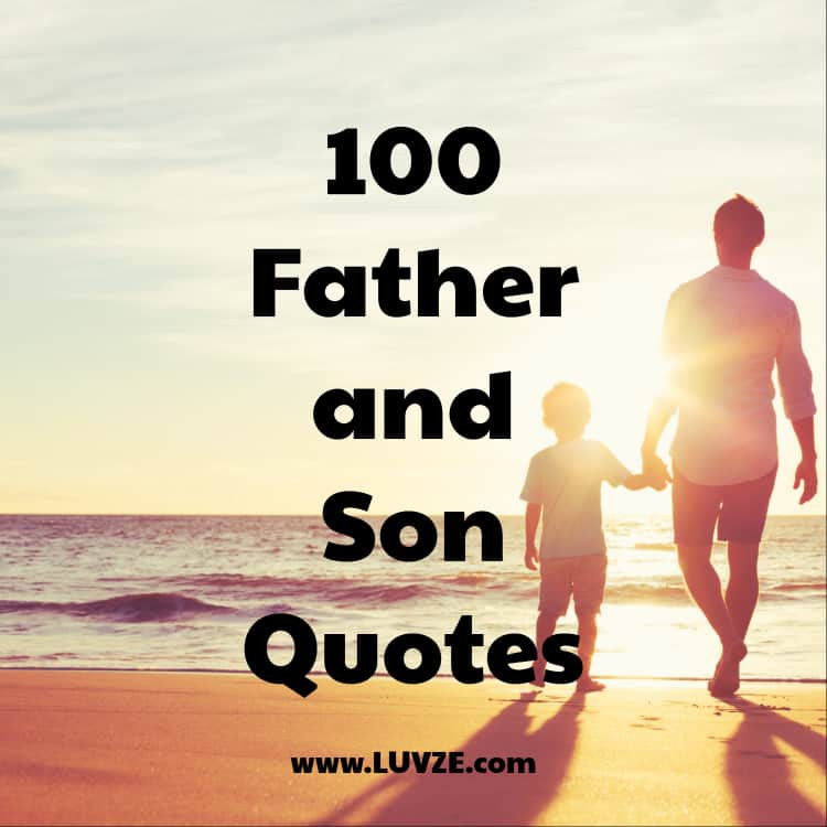 I Love The Father Of My Child Quotes
 100 Father And Son Quotes And Sayings