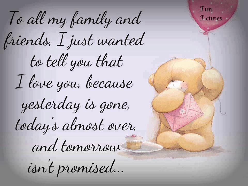 I Love You Family Quotes
 I Love My Family And Friends Quotes QuotesGram