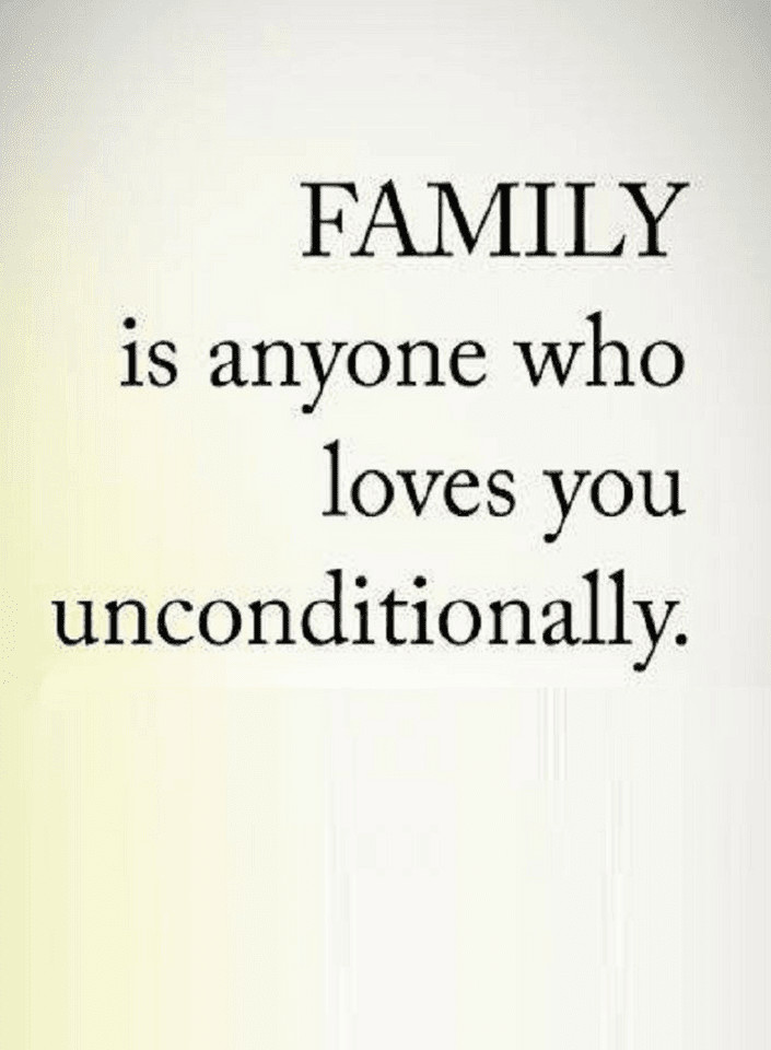 I Love You Family Quotes
 Those who love you unconditionally are your family