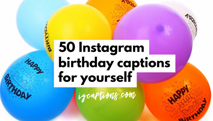 Ig Birthday Quotes
 Top 50 Instagram Birthday Captions for Yourself IG Captions