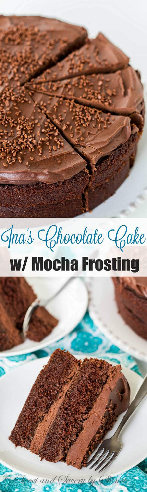 Ina Chocolate Cake
 Ina’s Chocolate Cake with Mocha Frosting Sweet & Savory