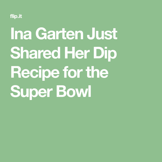 Ina Garten Super Bowl Recipes
 Ina Garten Just d Her Dip Recipe for the Super Bowl