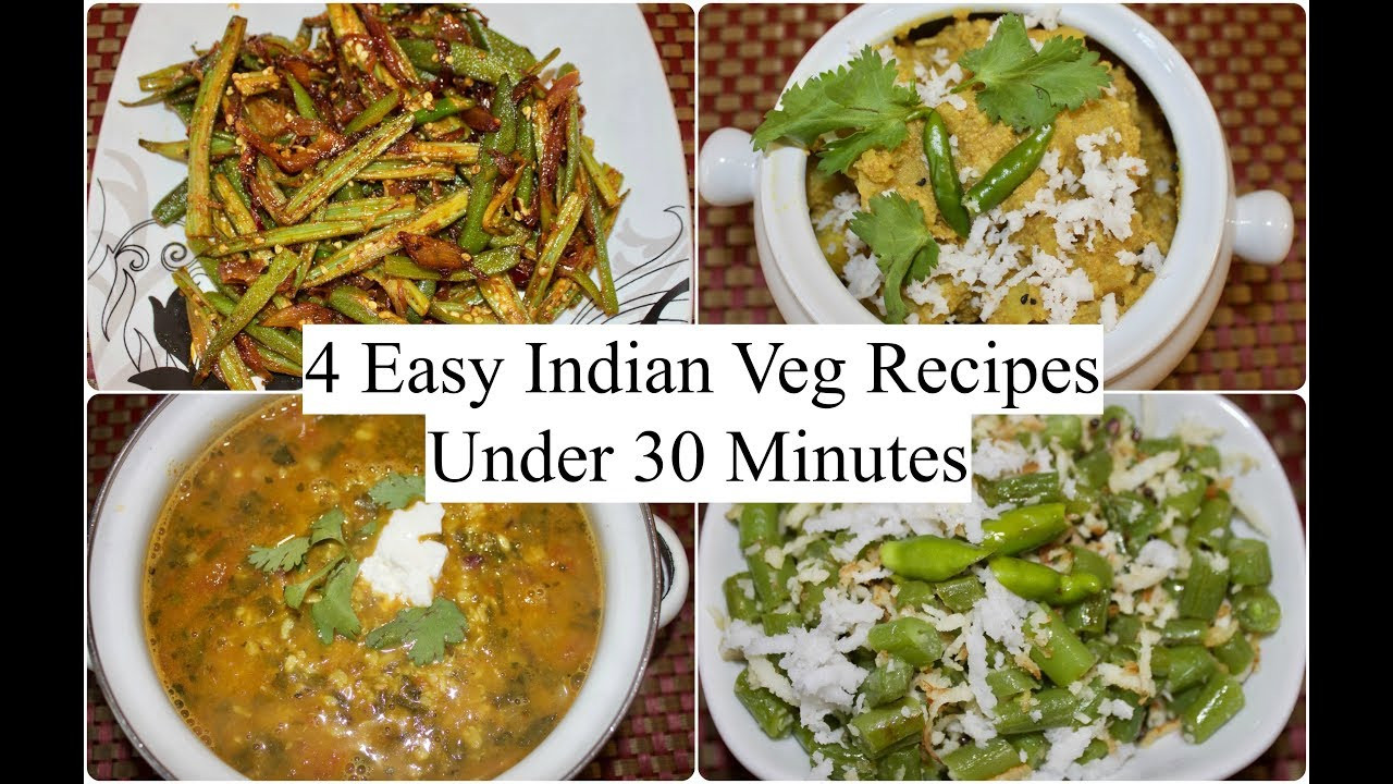 Indian Food Recipes Vegetarian
 4 Easy Indian Veg Recipes Under 30 minutes
