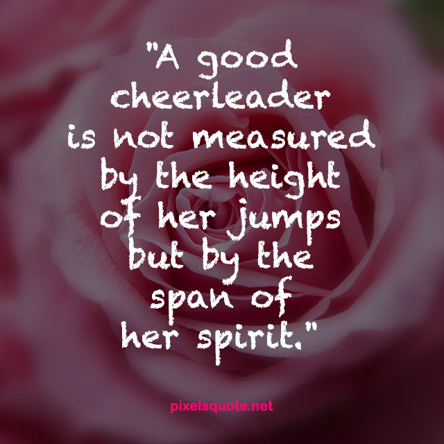 Inspirational Cheerleading Quotes
 Motivational Cheer Quotes to help you through hard times