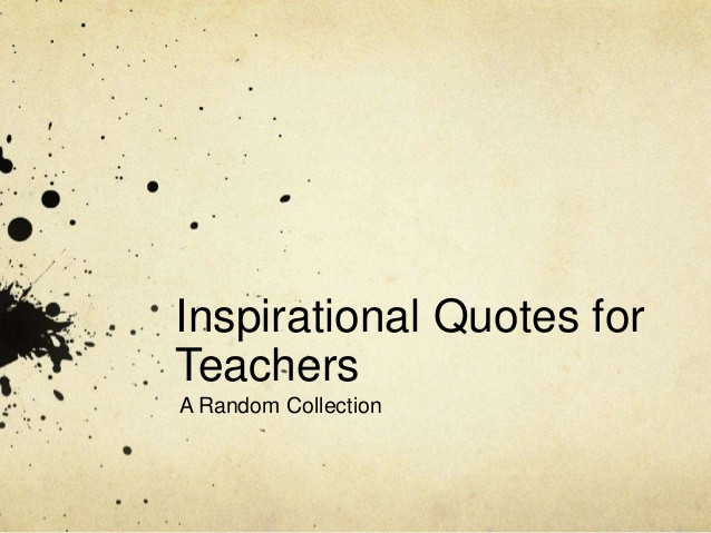 Inspirational Education Quotes For Teachers
 Education inspiration quotes