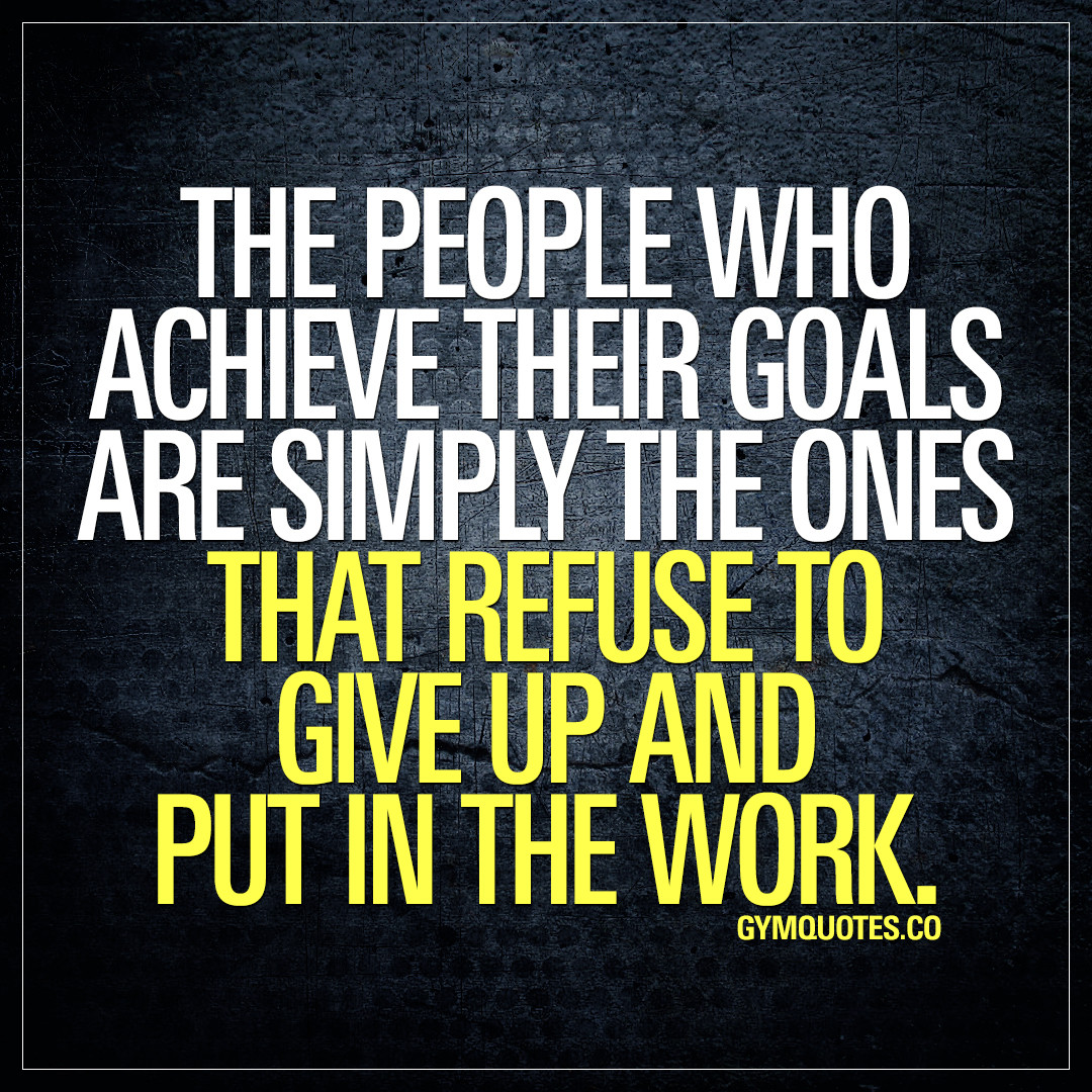 Inspirational Quotes About Goals
 Gym Quotes your training motivation and inspiration