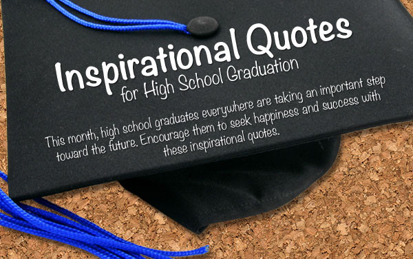 Inspirational Quotes For Highschool Graduates
 Inspire Your High School Graduate with Our Quotes Graphic