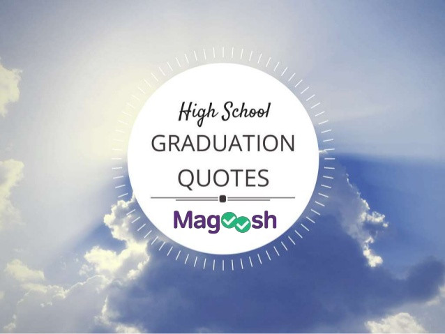 Inspirational Quotes For Highschool Graduates
 High School Graduation Quotes