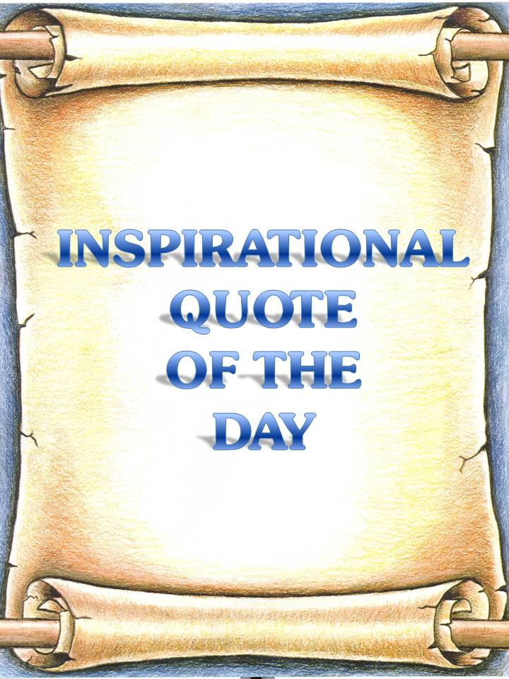 Inspirational Quotes For The Day
 Inspirational Quotes The Day QuotesGram