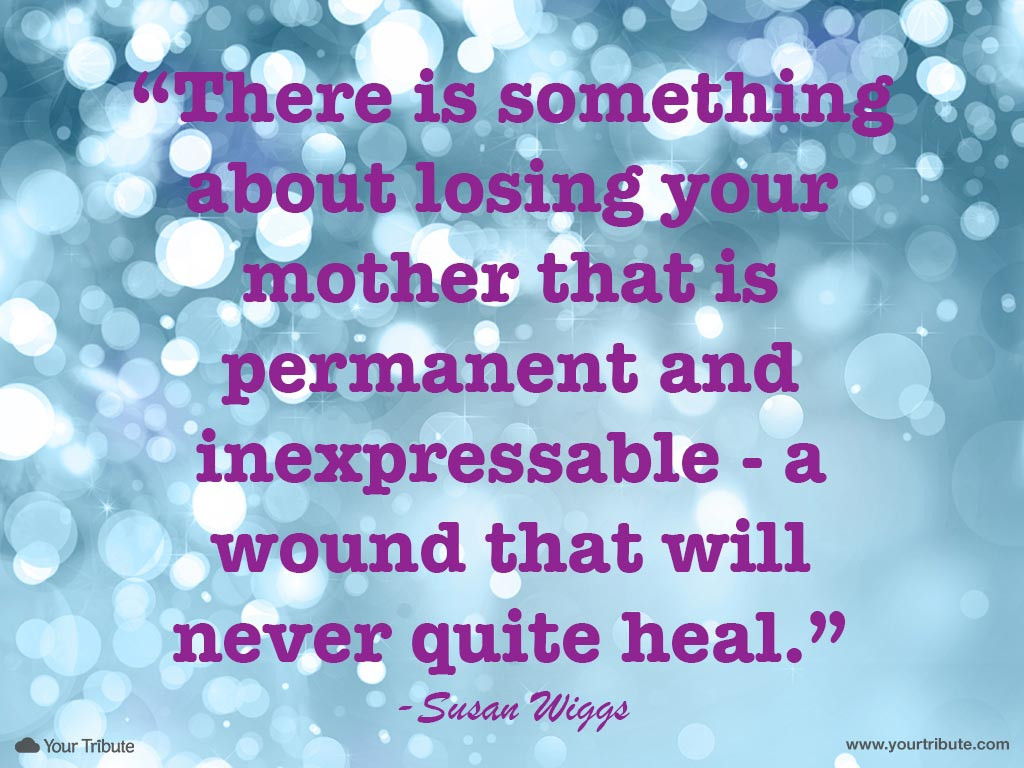 Inspirational Quotes Loss Mother
 Inspirational Quotes For Grieving Mothers QuotesGram