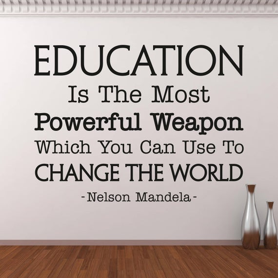 Inspirational Quotes On Education
 Education Is The Most Powerful Weapon Wall Decal