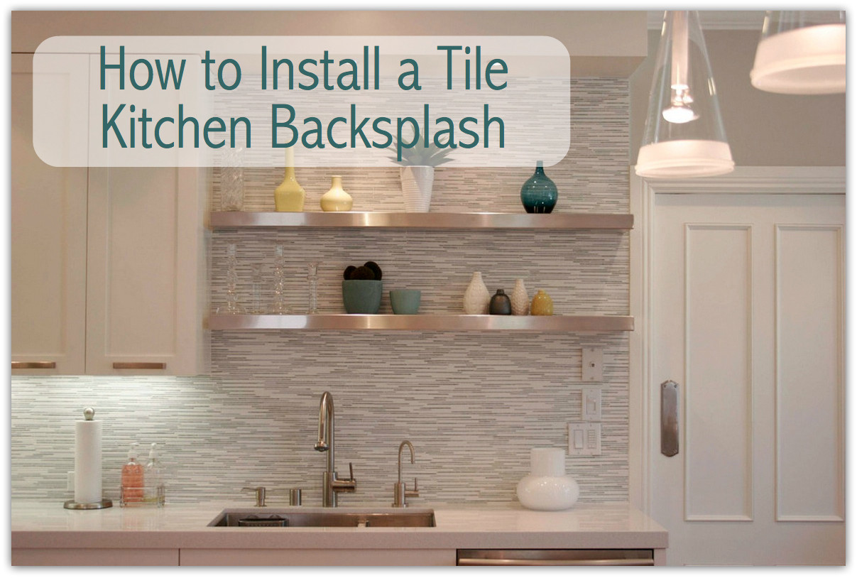 Installing A Kitchen Backsplash
 Install a Tile Backsplash in Your Kitchen for a Fresh New