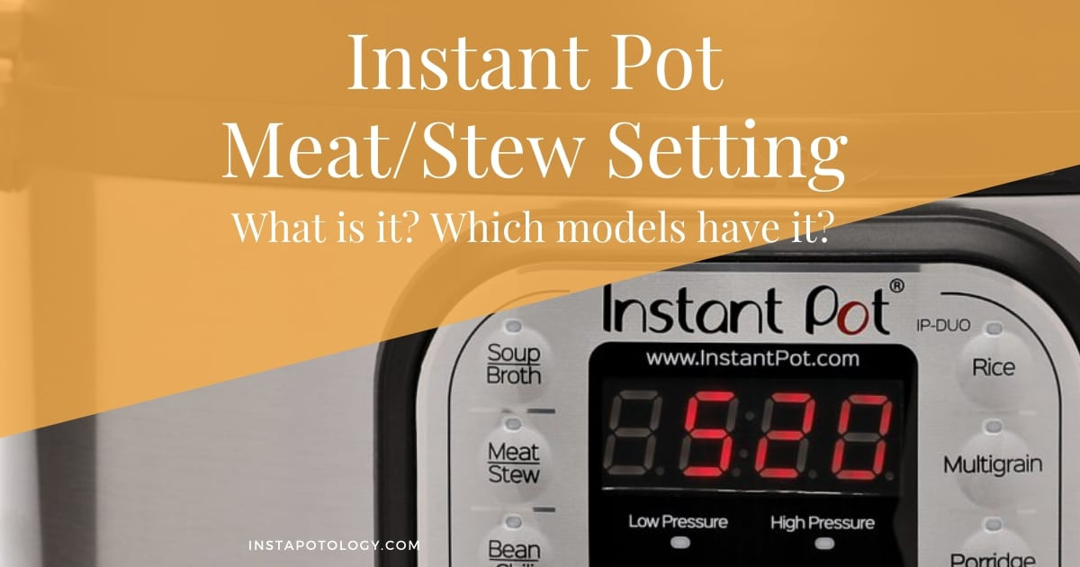 Instant Pot Stew Setting
 Instant Pot Meat Stew Setting What is it Which Models