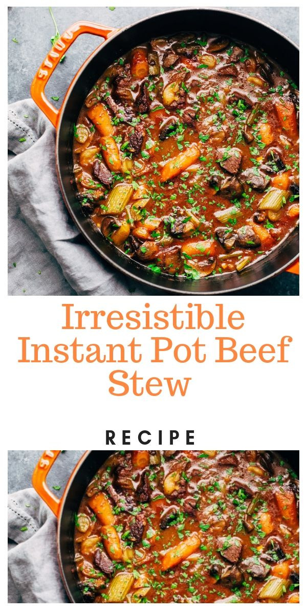 Instant Pot Stew Setting
 Irresistible Instant Pot Beef Stew