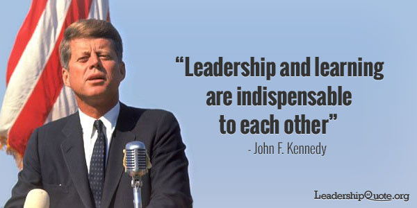 Jfk Leadership Quotes
 How to Drive Your Own Continuous Learning Ethos