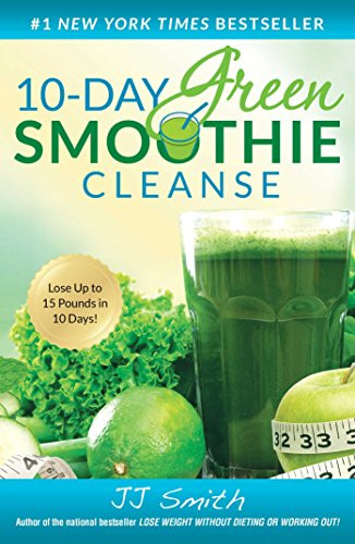 Jj Smith Green Smoothies For Life
 10 day Green Smoothie Cleanse by JJ Smith Pdf emailed ly
