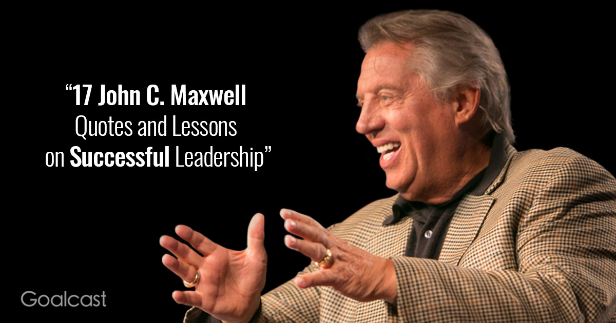 John C Maxwell Leadership Quotes
 17 John C Maxwell Quotes and Lessons on Successful Leadership