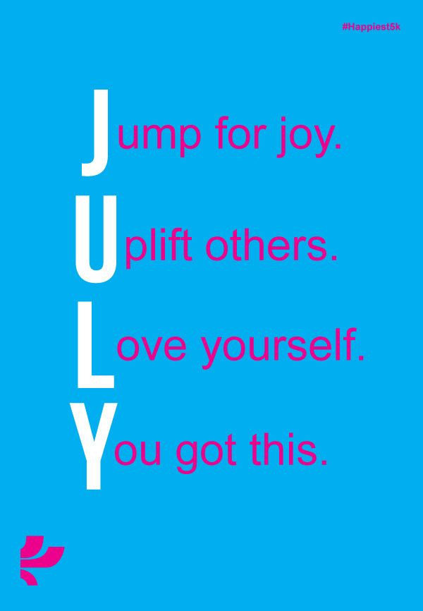 July Birthday Quotes
 The Color Run™ loves JULY and you should too Here are