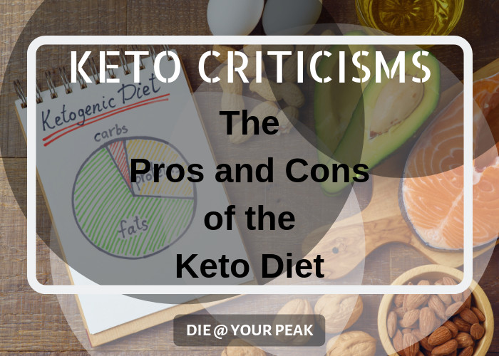 Keto Diet Cons
 Keto Criticisms The Pros and Cons of the Keto Diet Die