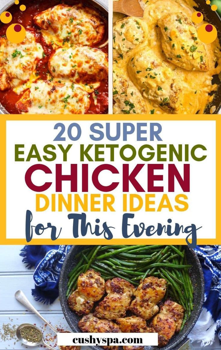 Ketogenic Dinner Recipes
 20 Easy Ketogenic Chicken Dinner Ideas