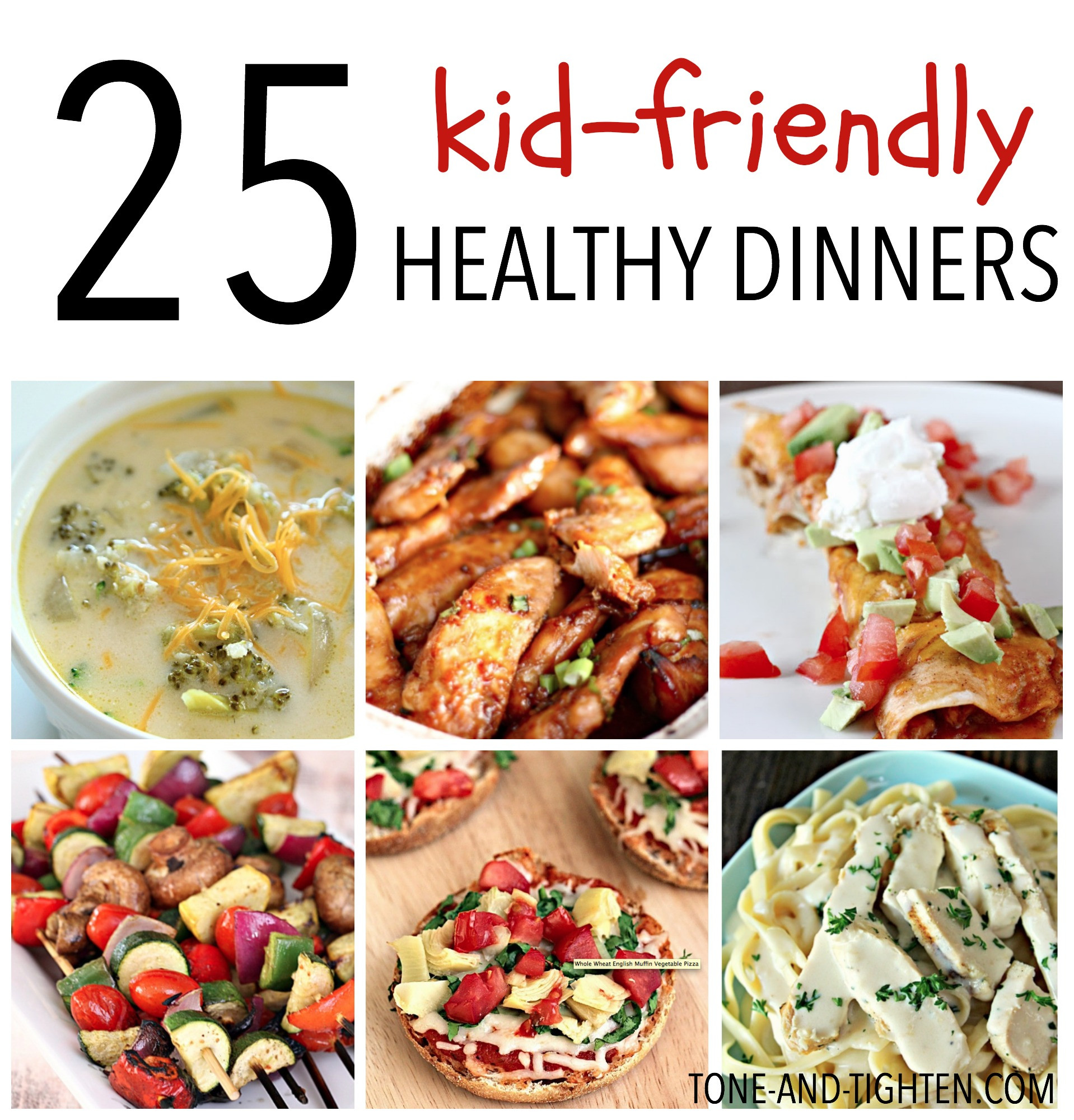Kid Friendly Healthy Dinners
 25 Kid Friendly Healthy Dinners
