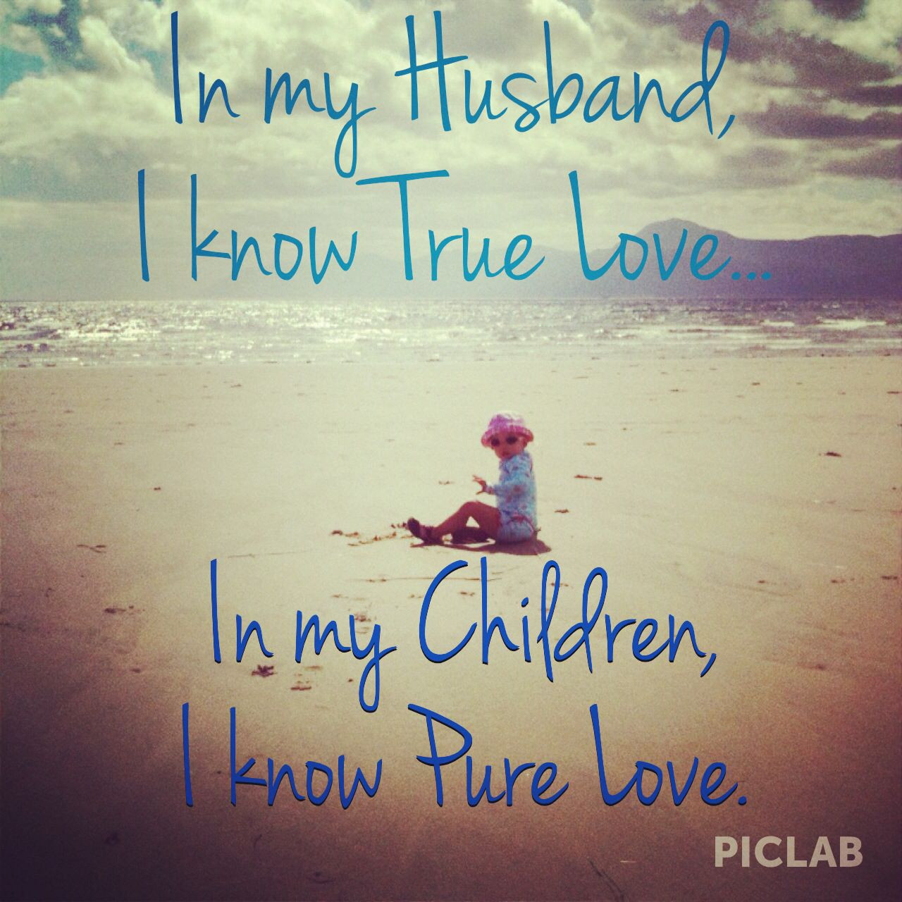 Kids Love Quote
 Truth love quote husband & children In my Husband I