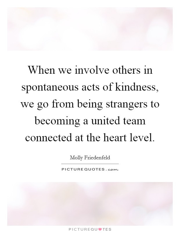 Kindness Of Strangers Quotes
 Kindness To Others Quotes & Sayings