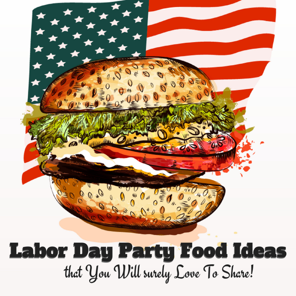 Labor Day Party
 Labor Day Party Food Ideas that You Will surely Love To