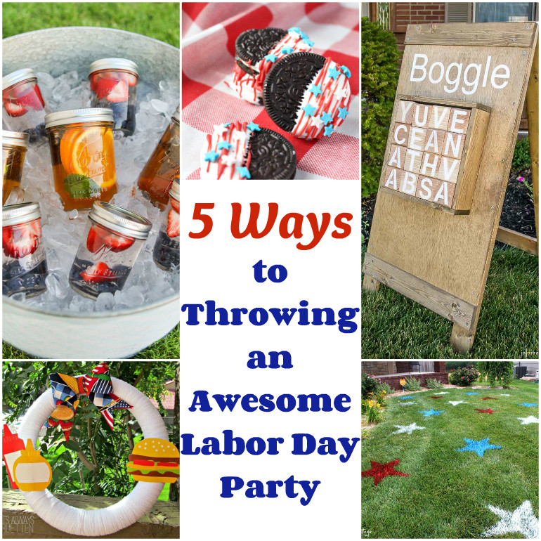 Labor Day Party
 5 Ways to Throwing an Awesome Labor Day Party