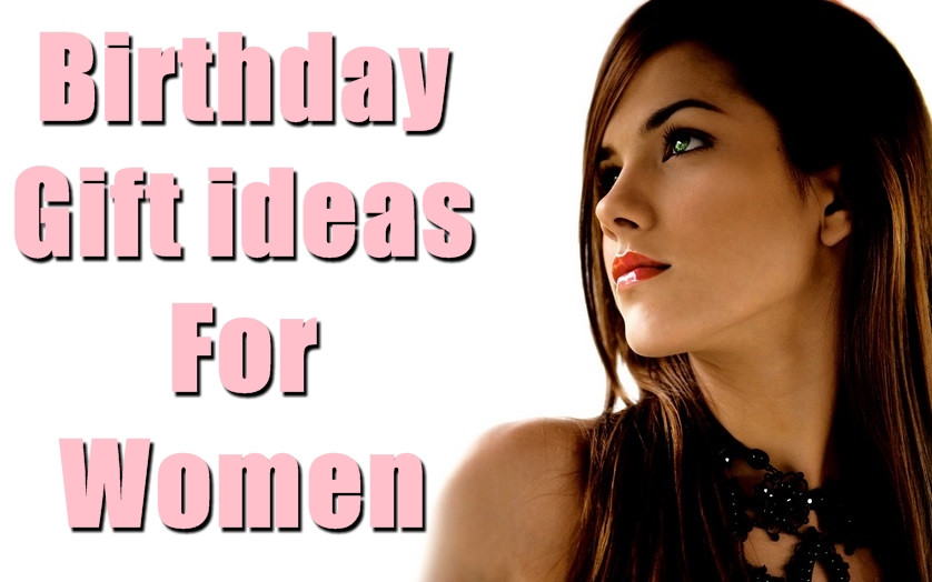 Ladies Birthday Gift Ideas
 30 Most Appropriate Birthday Gift Ideas for Women