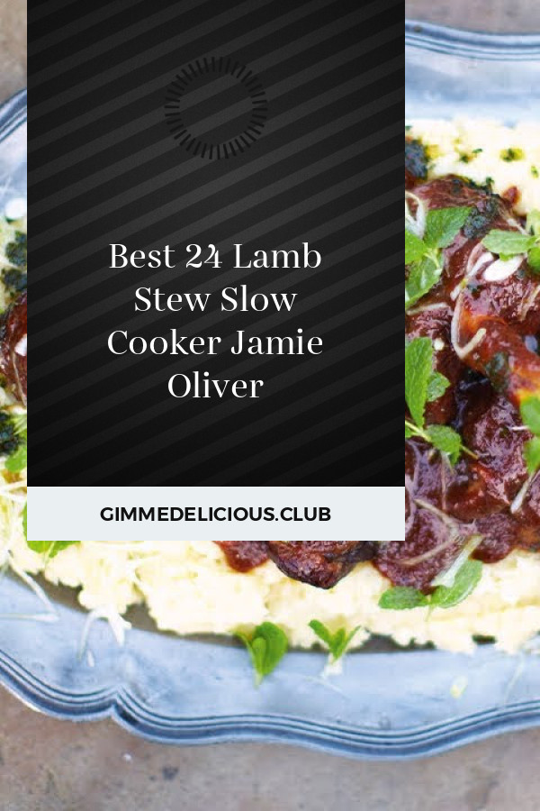 Lamb Stew Slow Cooker Jamie Oliver
 Best 24 Lamb Stew Slow Cooker Jamie Oliver Best Round Up