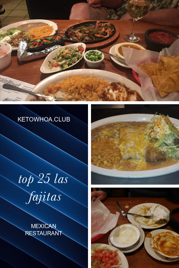 Las Fajitas Mexican Restaurant
 Top 25 Las Fajitas Mexican Restaurant Best Round Up