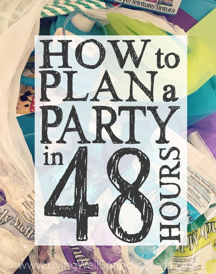 Last Minute Birthday Party Ideas For Adults
 How to Plan a Party in 48 Hours