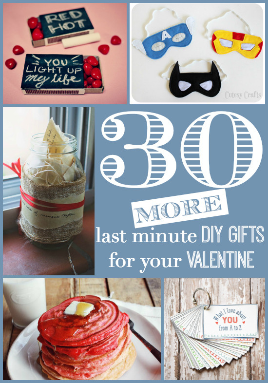 Last Minute Valentines Day Gift Ideas
 30 MORE Last Minute DIY Gifts for Your Valentine the