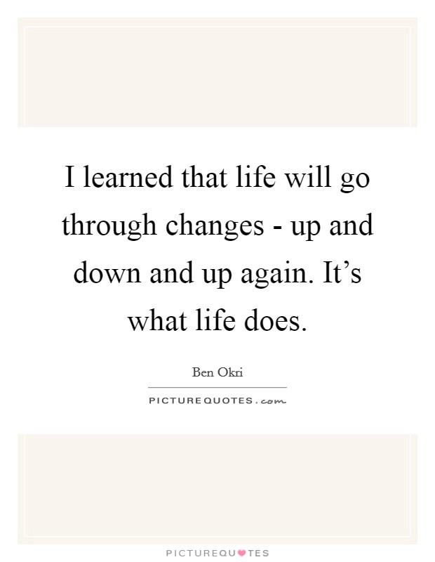 Life Ups And Down Quotes
 Ben Okri Quotes & Sayings 75 Quotations