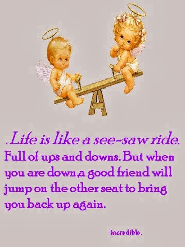 Life Ups And Down Quotes
 Ups And Downs Quotes Friendship QuotesGram