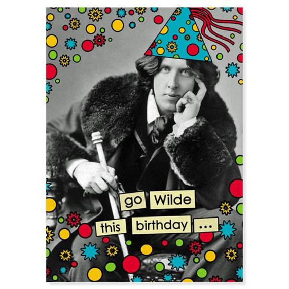 Literary Birthday Quote
 Items similar to Go Wilde this birthday Funny Oscar