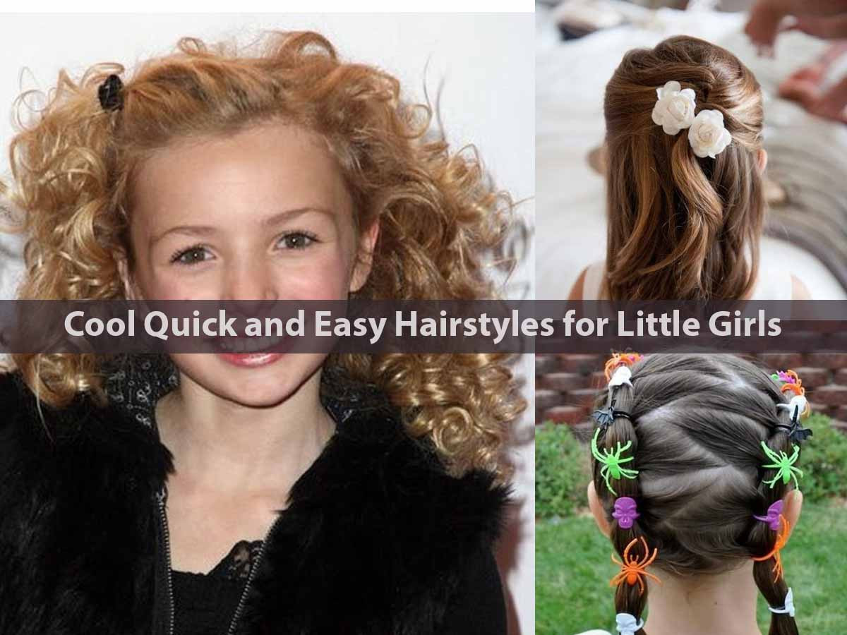 Little Girl Quick Hairstyles
 Cool Quick and Easy Hairstyles for Little Girls