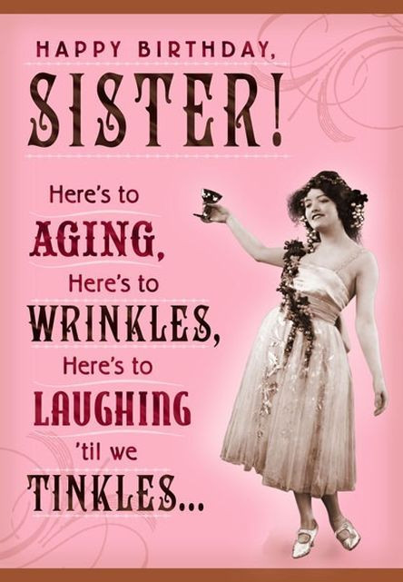 Little Sister Birthday Quotes Funny
 Wrinkles and Tinkles Sister Birthday Card